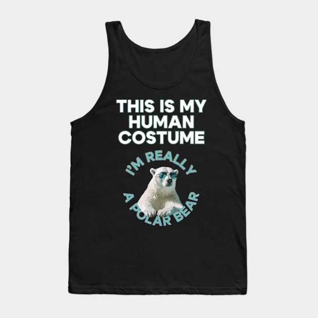 This Is My Human Costume. I'm Really A Polar Bear - Kawaii Polar Bear Tank Top by poppoplover